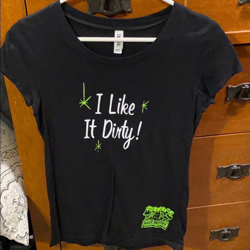 I Like It Dirty Shirt